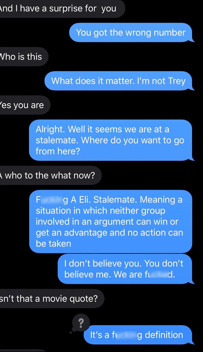 A wrong number text exchange escalating into a philosophical debate about the definition of 'stalemate' and movie quotes.