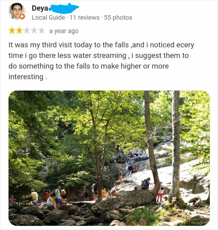 A Google Maps review from an entitled man who has visited a waterfall for the third time and demands that the falls be made higher or more interesting, ignoring boundaries.