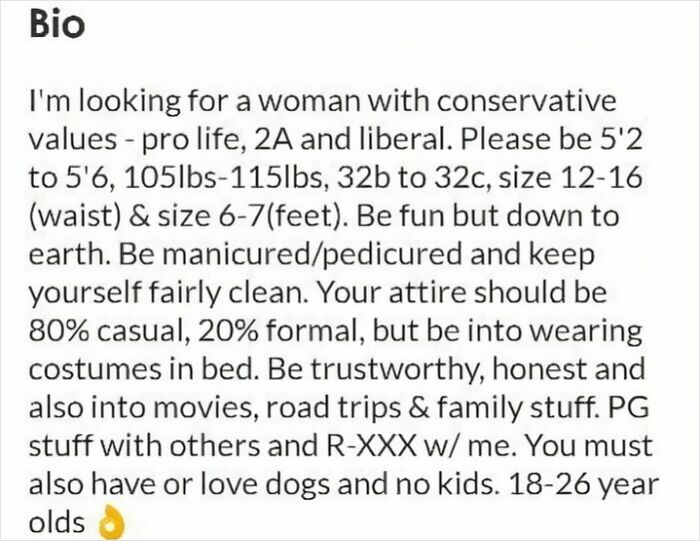 A detailed online dating bio of an entitled man seeking a woman with specific conservative values and physical attributes, detailing his many demands and boundaries.