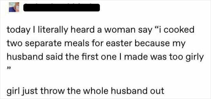 A tweet about a woman cooking two separate Easter meals because her husband found the first too girly, showcasing entitled men.