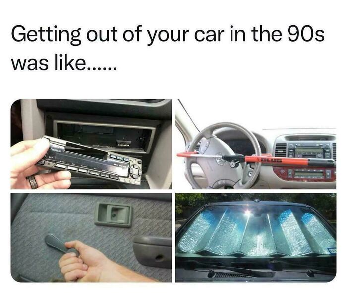 Throwback meme showing a car with a removable radio, steering wheel club, and sunshade that only 90s kids will understand.