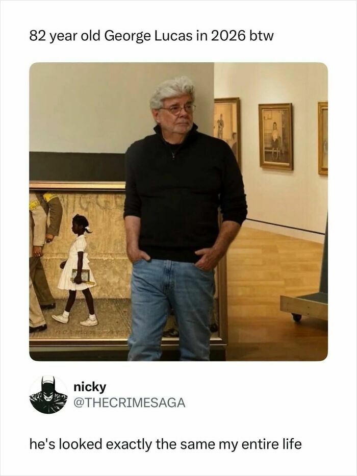 George Lucas looking unchanged, a meme generating good vibes and pop culture discussion.