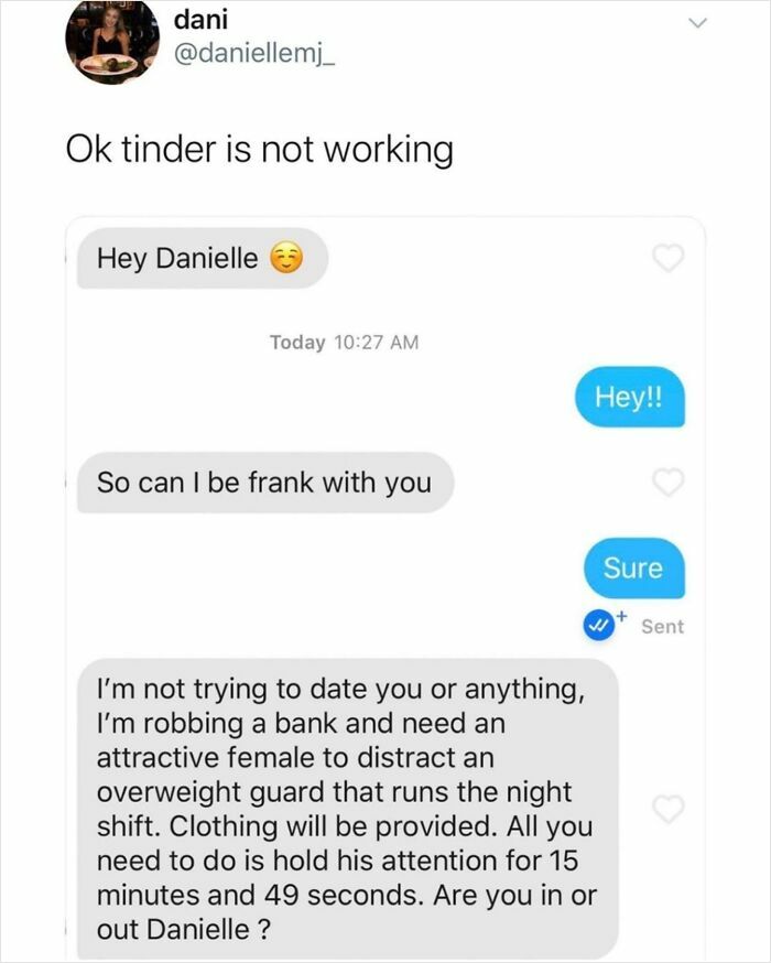 Funny Tinder Texts Messages: A humorous attempt to recruit someone for a bank robbery on Tinder.