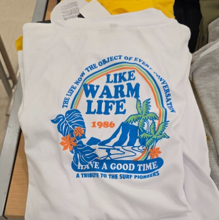 A white t-shirt with the phrase Like Warm Life. A hilarious example of getting lost in translation in Japan.