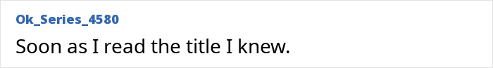 A screenshot of a comment by user Ok_Series_4580 saying Soon as I read the title I knew, related to a brain cancer horror story.