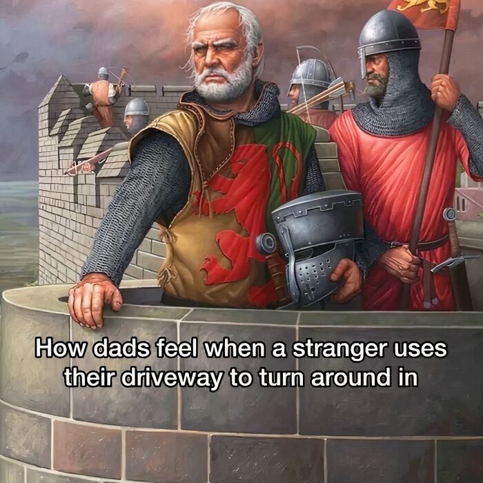 A cringe image depicting medieval knights on a castle wall, illustrating how dads feel about driveway use.