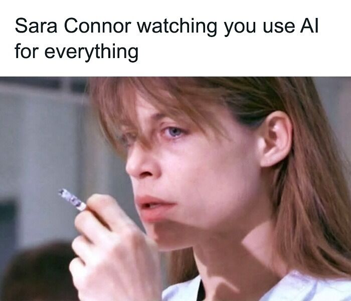 Sarah Connor from Terminator, looking concerned and holding a cigarette, a meme representing how 90s kids might react to AI.