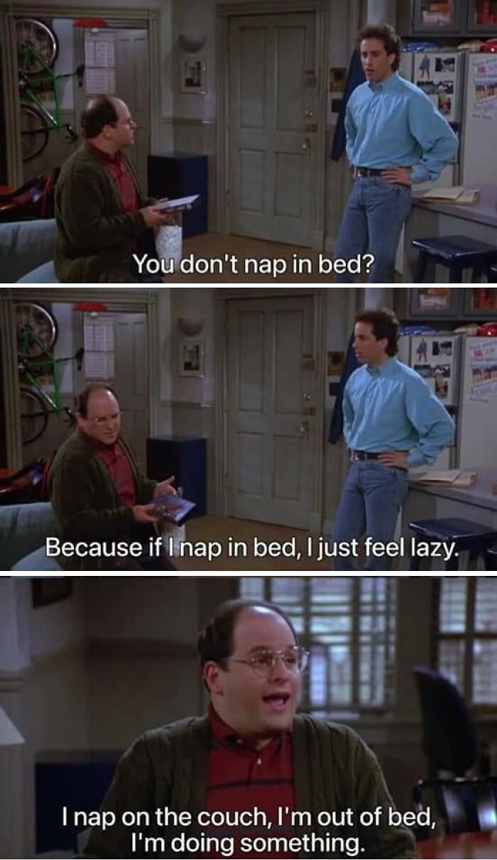 A meme from Seinfeld of George and Jerry talking about napping in bed versus on the couch.