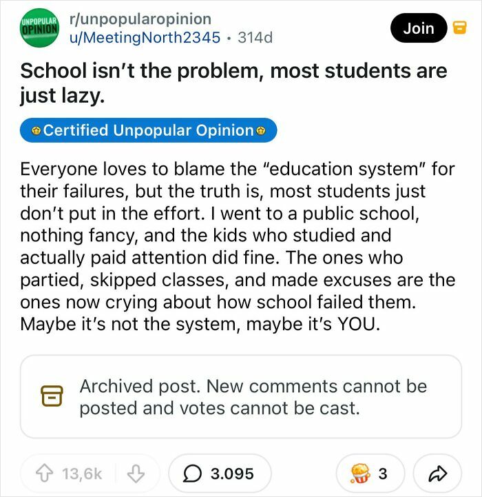 A Reddit post with the bold take that school isn't the problem, students are lazy. See everyday things.