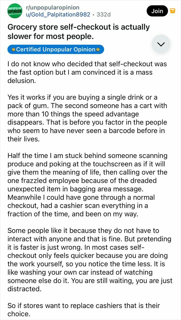 A Reddit post presenting a bold take: grocery store self-checkout is slower, offering a different view on everyday things.