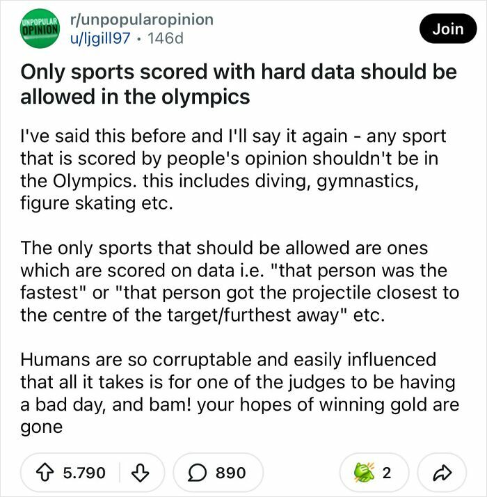 A Reddit post about bold takes, featuring an unpopular opinion that only sports scored with hard data should be in the Olympics.