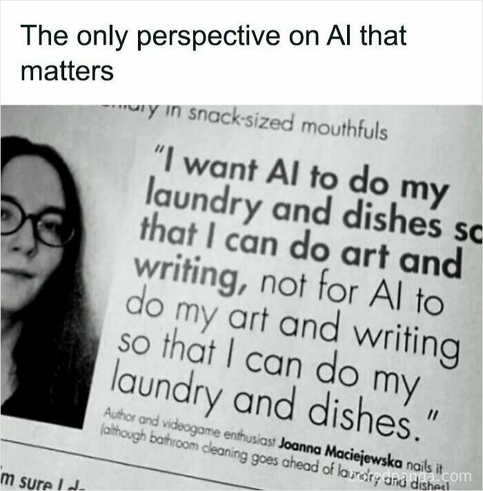 Funny AI meme: text quote about wanting AI to do laundry and dishes, not art and writing, for a relatable perspective.