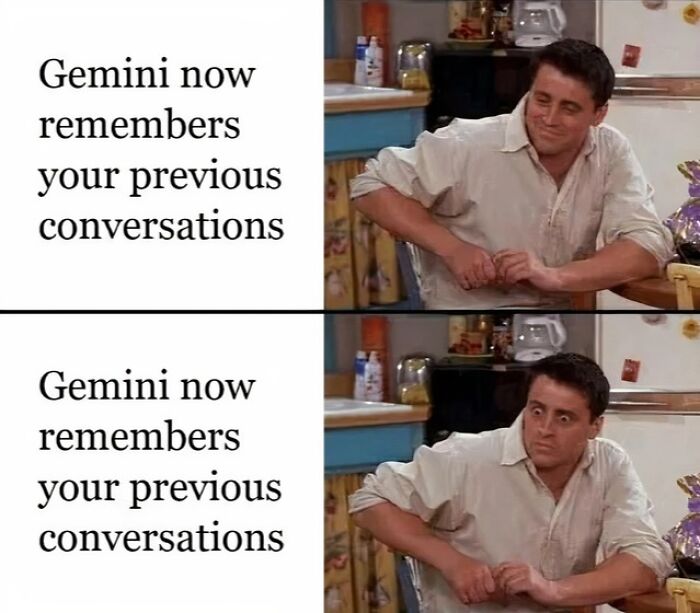 A funny AI meme featuring Joey from Friends, expressing surprise about Gemini AI remembering previous conversations.