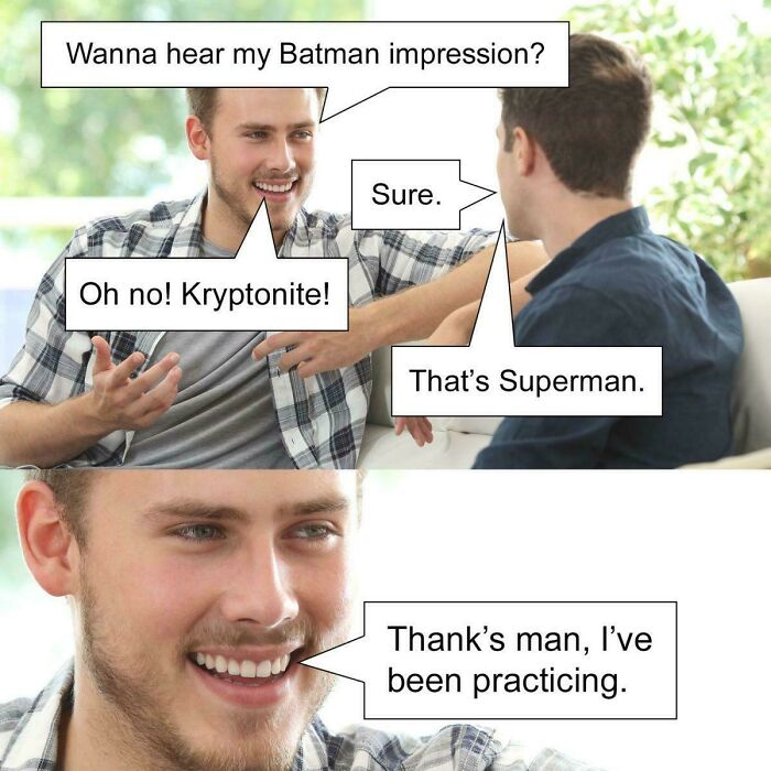 A meme with a dumb pun about a man confusing Batman and Superman impressions.