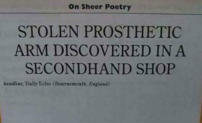 Newspaper headline with a dumb pun about a stolen prosthetic arm in a secondhand shop, impossible to hate.