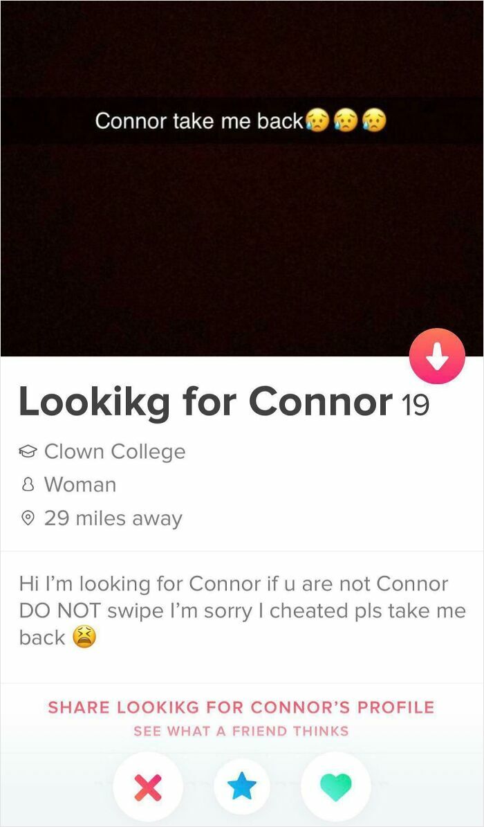 A cringe Tinder profile with a person named Lookikg, asking for Connor to take her back.