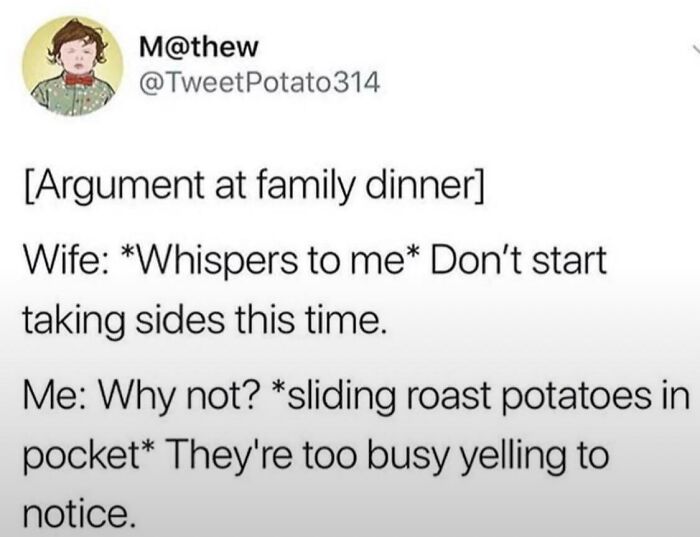 A meme with a dumb pun about taking sides and roast potatoes during a family dinner.