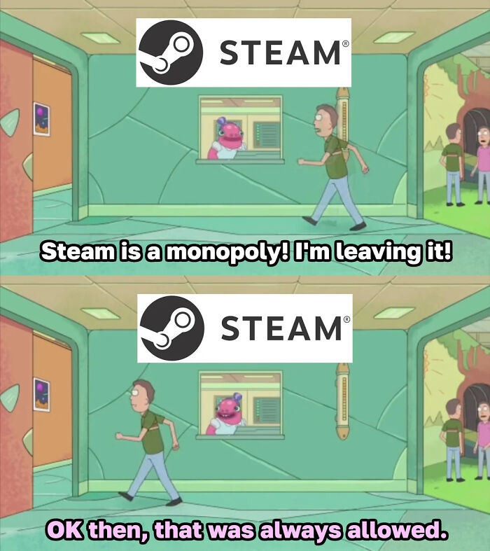 Funny meme showing someone leaving Steam and being told it was always allowed, good for health.