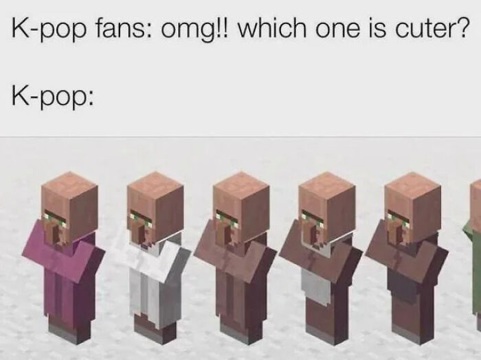 K-pop fans asking which Minecraft villager is cuter. A funny meme about K-pop health and humor.