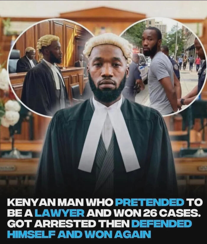 A funny meme about a Kenyan man who pretended to be a lawyer, won cases, got arrested, then won again.