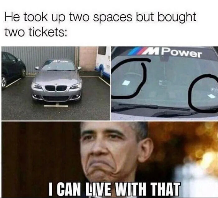 A funny meme of a car parked across two spaces with two tickets, and Barack Obama saying, I can live with that.