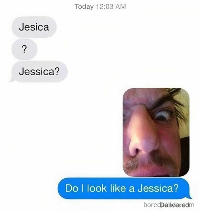 A wrong number text where someone asks if they look like a Jessica, accompanied by a distorted face selfie, causing hilarious chaos.