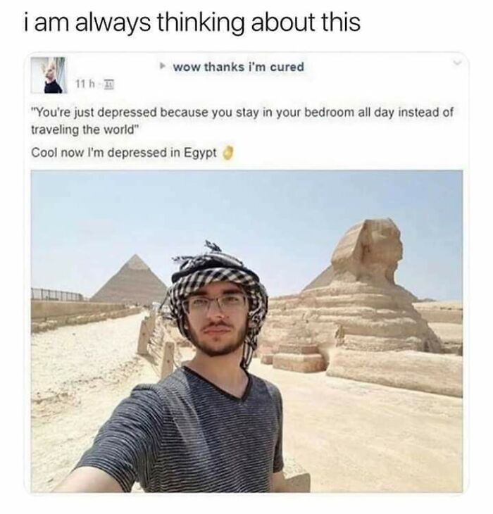 A person in front of the pyramids and Sphinx, with text about bad advice for depression. This is one of the worst pieces of advice.