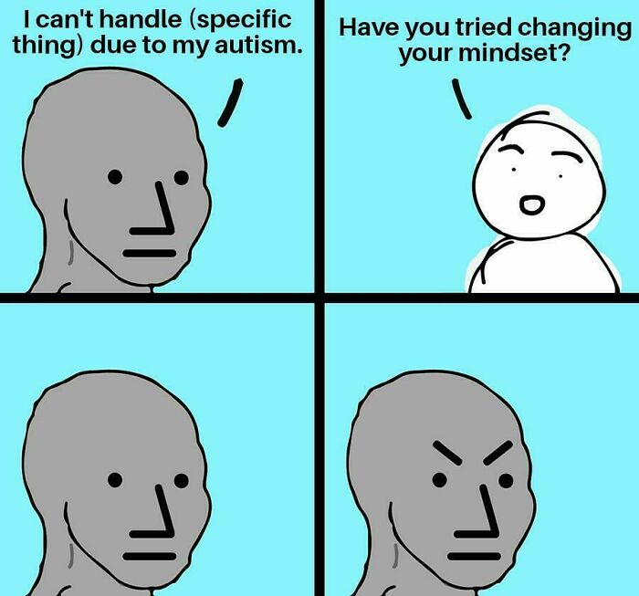 A four-panel comic showing someone with autism receiving bad advice: Have you tried changing your mindset? Worst pieces of advice.