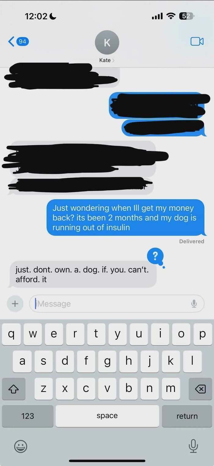 A text message exchange with the worst pieces of advice, telling someone not to own a dog if they cant afford it.