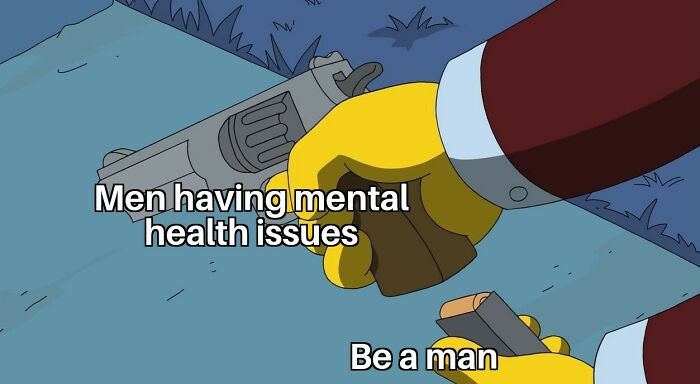 A meme illustrating the worst pieces of advice for men's mental health issues, with a hand loading a gun.