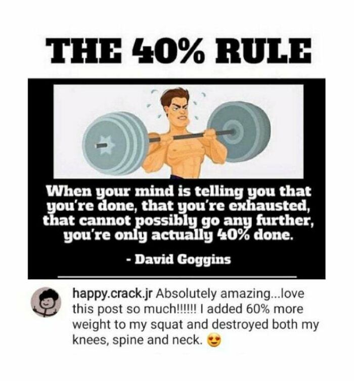 A meme about The 40% Rule for lifting weights, followed by a sarcastic comment on worst advice.