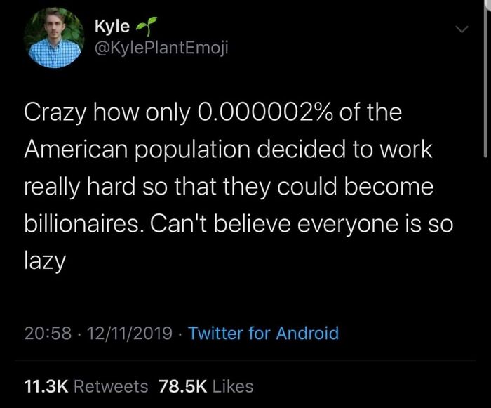 Worst pieces of advice: A tweet sarcastically stating only 0.000002% of Americans work hard enough to be billionaires.