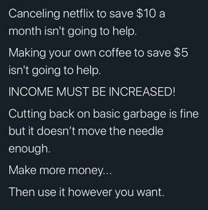 Text explaining that canceling Netflix or making coffee isnt helpful; increase income for financial advice.