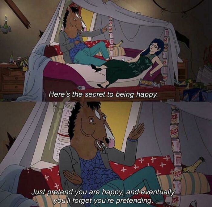 Bojack Horseman scene offering advice to pretend happiness to forget pretending.