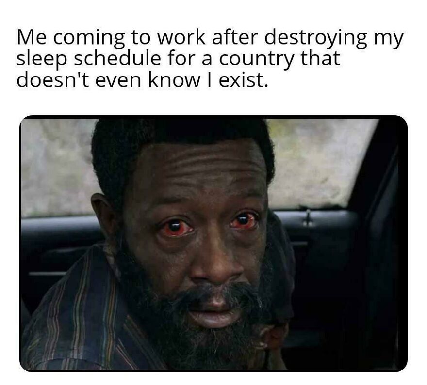 A man with red eyes after destroying his sleep schedule, a relatable World Cup meme.