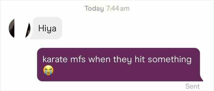 Funny Tinder texts: a user sends a message saying 'karate mfs when they hit something' after receiving 'Hiya'.