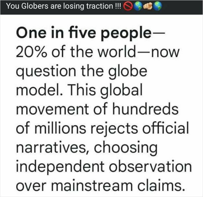Text stating 20% of the world questions the globe model, reflecting the cultural decline into idiocy.