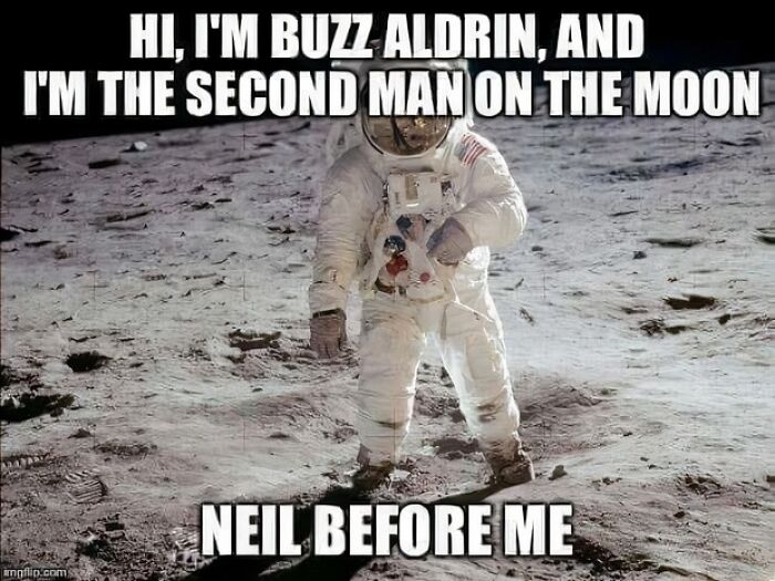 Buzz Aldrin on the moon with the text Neil before me, a classic example of dumb puns.