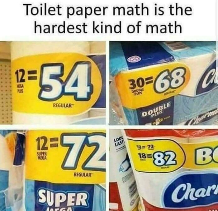 A meme displaying confusing toilet paper math, an unfortunate display of stupidity in pricing.