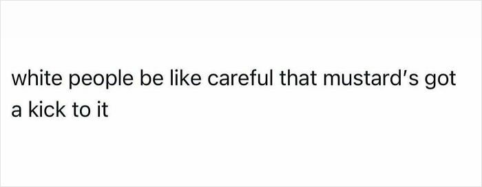 A funny post stating white people warn about mustard having a kick, reflecting the reality of being an adult.