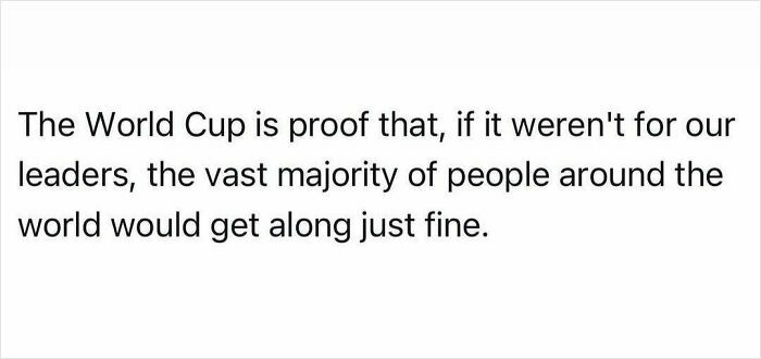 Funny post about the World Cup proving global unity without leaders, reflecting the reality of being an adult.