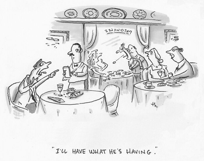A single-panel cartoon by Tim Haggerty illustrating a man in a restaurant pointing and saying, Ill have what he's having.
