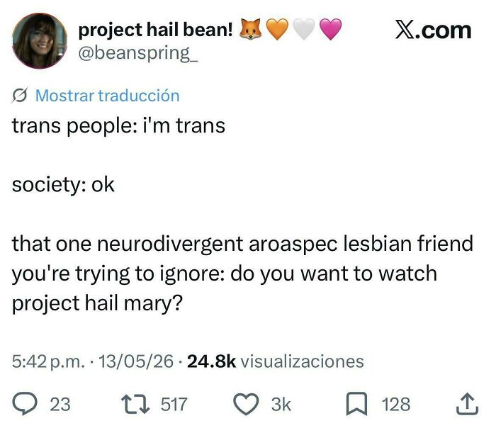 A tweet about trans people and society, with a neurodivergent aroaspec lesbian friend asking to watch Project Hail Mary, one of many specific posts.