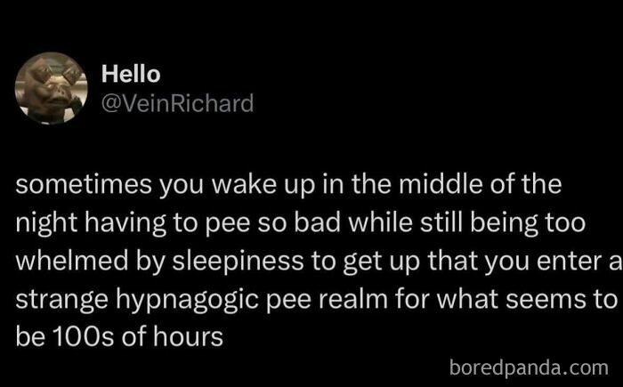 A social media post describing a relatable, oddly specific sleep phenomenon of needing to pee but being too sleepy to get up.
