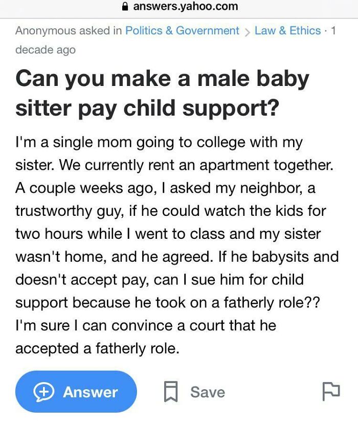 Entitled parents: A question on Yahoo Answers about suing a male babysitter for child support.