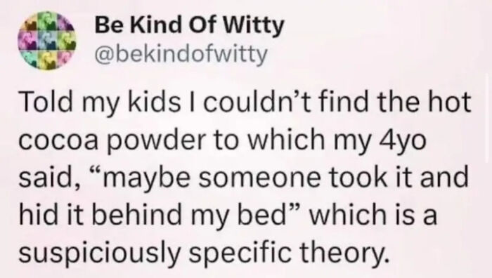 A tweet about a 4-year-old's funny and confusing hot cocoa theory, an example of people being way too specific.