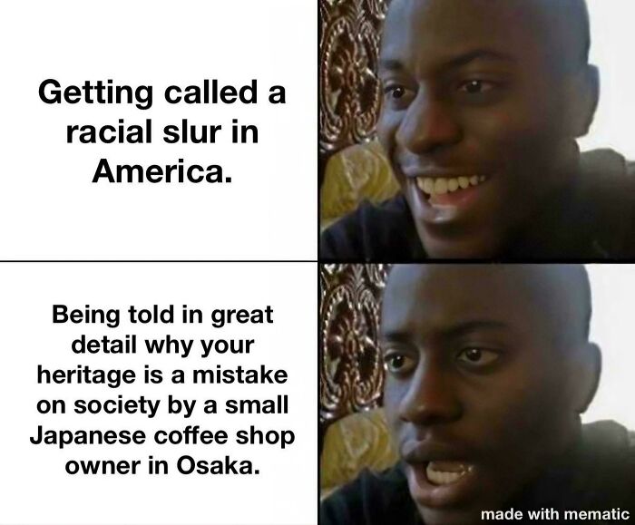 Funny meme showing a man's face changing from happy to horrified, contrasting a racial slur with a specific insult.