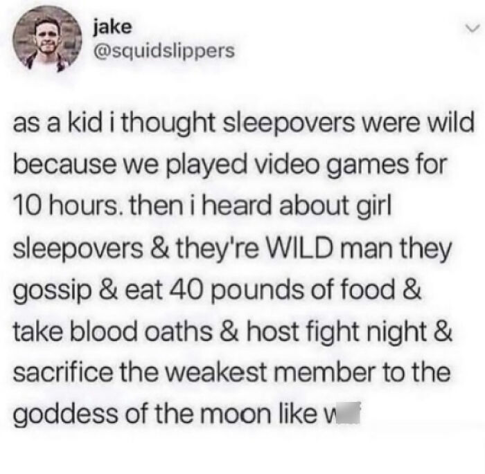 A funny and confusing example of people being way too specific describing exaggerated girl sleepover activities.