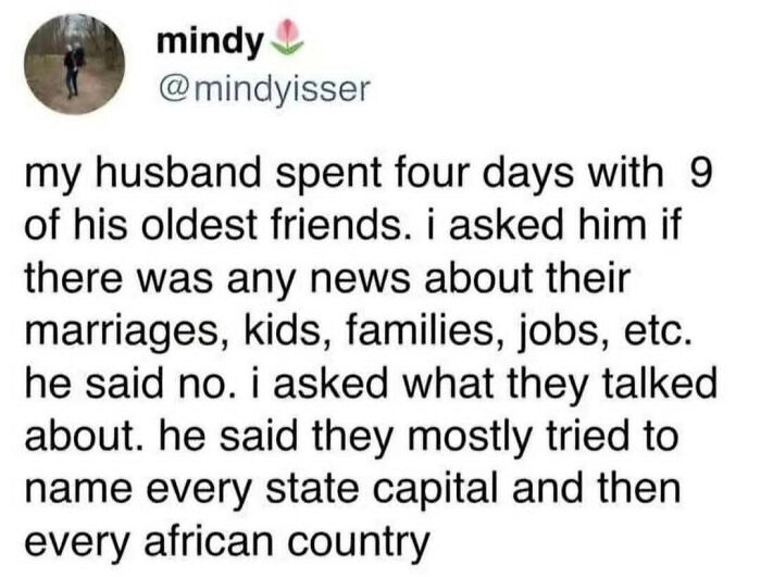 A confusing tweet about a husband and his friends spending four days trying to name state capitals and African countries, an example of being too specific.