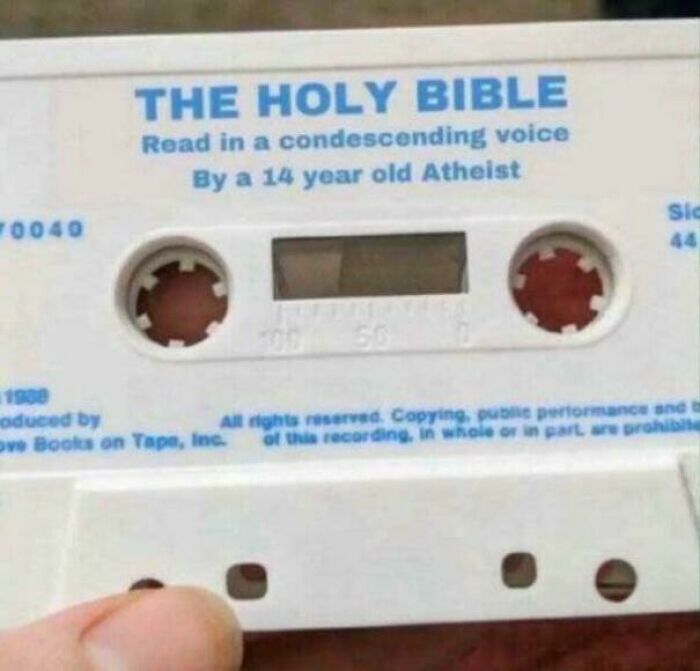 A confusing image of a cassette tape labeled The Holy Bible, read in a condescending voice by a 14-year-old atheist, an example of being too specific.